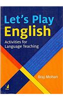 Lets Play English(Activities For Language Teaching)