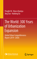 The World: 300 Years of Urbanization Expansion