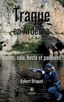 Traque en Ardèche: Monos, colo, hosto et pandores