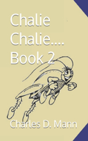 Chalie Chalie.... Book 2