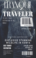Tranquil Traveler by Daniel Duwa - Ultimate Kenyan Wildlife Traveling Guide