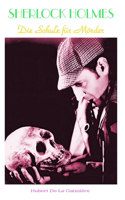 Sherlock Holmes Die Schule für Mörder