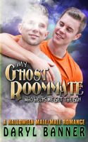 My Ghost Roommate (Who Helps Me Get The Guy)