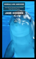Animals are Awesome: 2300 Wild and Domestic Animal-Related Trivia Facts and Puzzles