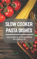 Slow Cooker Pasta Dishes