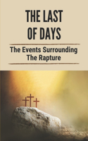 Last Of Days: The Events Surrounding The Rapture: Understand The Derash Of Romans