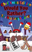 HO! HO! HOO! CHRISTMAS EDITION Would You Rather? The Big Laugh Battle