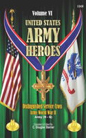 United States Army Heroes - Volume VI