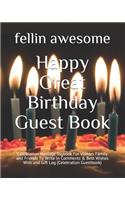 Happy Great Birthday Guest Book: Celebration Message logbook For Visitors Family and Friends To Write In Comments & Best Wishes With and Gift Log (Celebration Guestbook)