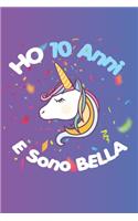 Ho 10 Anni E Sono bella: Quaderno Diario Unicorno, Taccuino regalo Di Compleanno, Per Bambina 10 Anni, 120 pagine