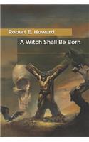 A Witch Shall Be Born