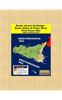 Rome versus Carthage - Basic Atlas of Punic Wars