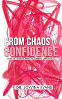 From Chaos to Confidence: How to Triumph After Traumatic Experiences