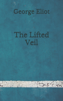 The Lifted Veil