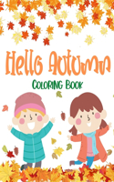 Hello Autumn Coloring Book: Fall Coloring Books For Toddlers Kids books about fall Autumn Equinox