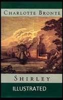 Shirley Illustrated by Charlotte Brontë