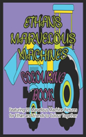 Ethan's Marvelous Machines Colouring Book