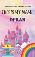 This is my name Oprah