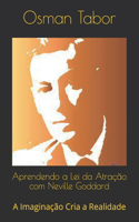 Aprendendo a Lei da Atração com Neville Goddard
