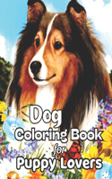 Dog Coloring Book for Puppy Lovers: Dog Lovers Relaxing and Unique Gift For Dog