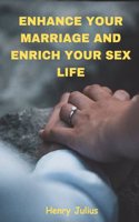 Enhancing Your Marriage and Enriching Your Sex Life