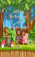 Goldilocks the three bears and Nutty the squirrel
