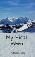 My First Whim: Poems by Adeeba Jan