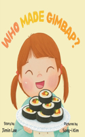 Who Made Gimbap?: Little Chef, Big Heart