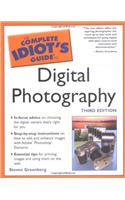 Complete Idiot's Guide to Digital Photography (The Complete Idiot's Guide)