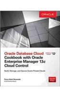 Oracle Database Cloud Cookbook with Oracle Enterprise Manager 13c Cloud Control