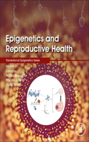 Epigenetics and Reproductive Health, Volume 21