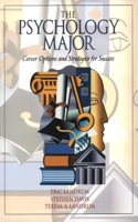 The Psychology Major, the:Career Options and Strategies for Success: Career Options and Strategies for Success