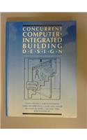 Concurrent Computer Integrated Building Design