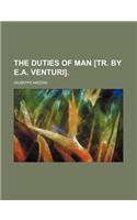 The Duties of Man [Tr. by E.A. Venturi].