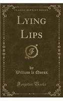 Lying Lips (Classic Reprint)