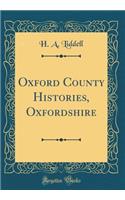 Oxford County Histories, Oxfordshire (Classic Reprint)