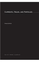 Currents, Fields, and Particles