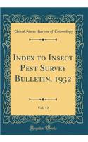 Index to Insect Pest Survey Bulletin, 1932, Vol. 12 (Classic Reprint)