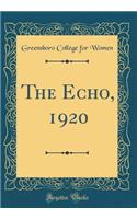 The Echo, 1920 (Classic Reprint)
