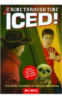 Crime Through Time #5: Iced!: The 2007 Journal of Nick Fitzmorgan
