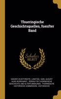 Thueringische Geschichtsquellen, fuenfter Band