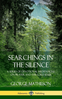 Searchings in the Silence