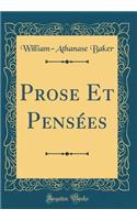 Prose Et PensÃ©es (Classic Reprint)