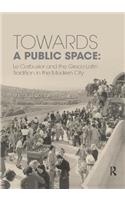 Towards a Public Space: Le Corbusier and the Greco-Latin Tradition in the Modern City