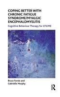 Coping Better With Chronic Fatigue Syndrome/Myalgic Encephalomyelitis