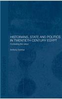 Historians, State and Politics in Twentieth Century Egypt