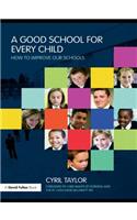 Good School for Every Child: How to Improve Our Schools