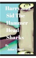Harry and Sid The Hammerhead Sharks.