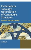 Evolutionary Topology Optimization of Continuum Structures - Methods and Applications