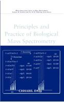 Principles and Practice of Biological Mass Spectrometry